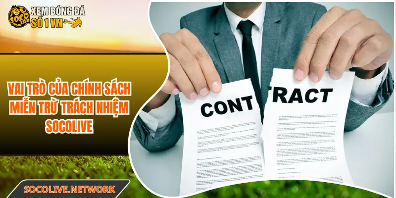 Vai trò của chính sách miễn trừ trách nhiệm Socolive